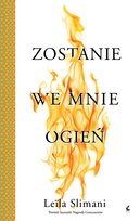 Zostanie we mnie ogień Slimani Leïla