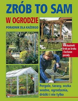 Zrób to sam w ogrodzie - Opracowanie zbiorowe