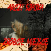 Zróbcie Miejsce Arczi $zajka