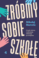 Zróbmy sobie szkołę Marcela Mikołaj