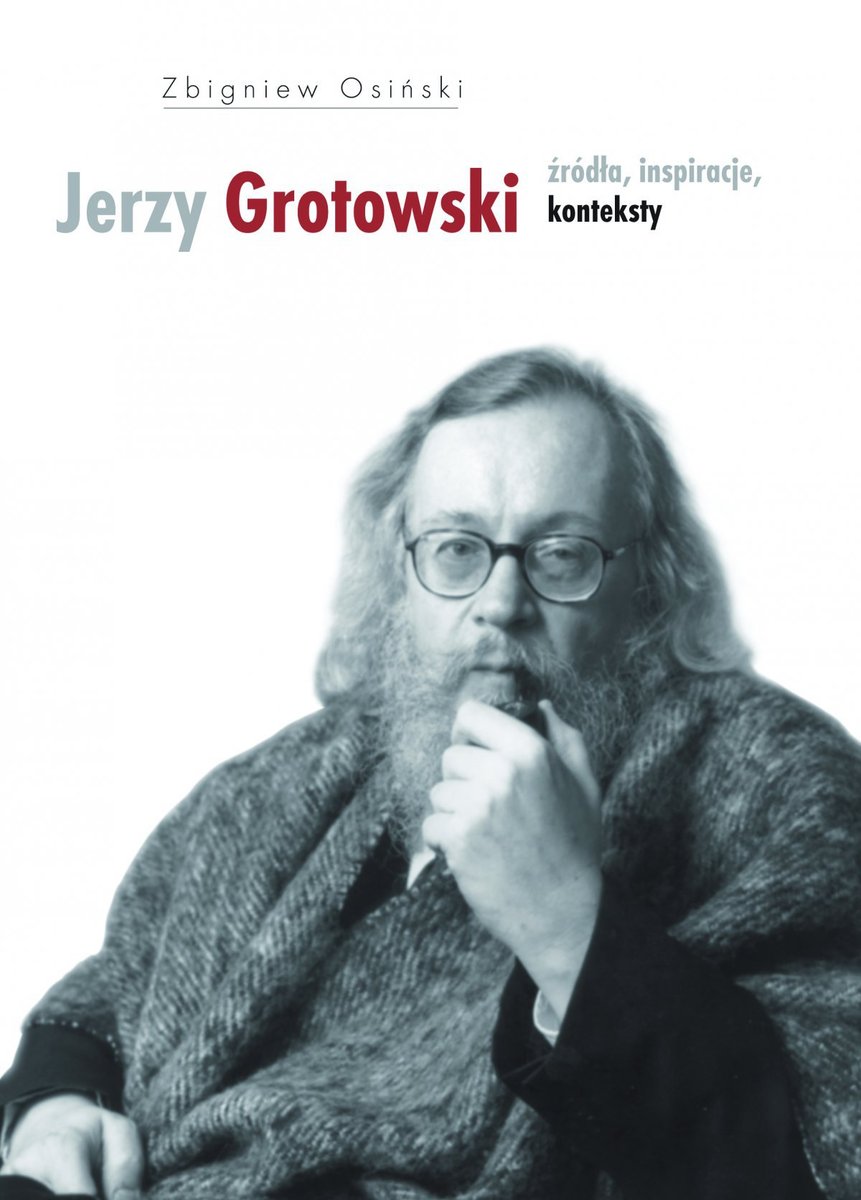 Źródła, inspiracje, konteksty. Jerzy Grotowski. Tom 1 - ebook epub