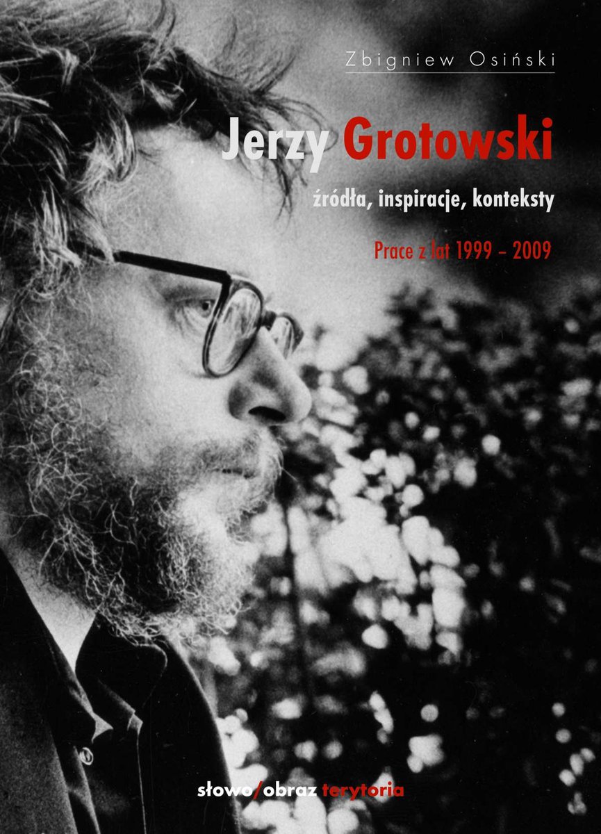 Źródła, inspiracje, konteksty. Prace z lat 1999–2009. Jerzy Grotowski. Tom 2 - ebook epub