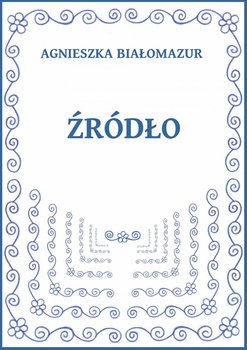 Źródło - Białomazur Agnieszka