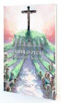 Źródło Życia: sakramenty Kościoła Kupczak Jarosław