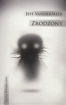 Zrodzony - Vandermeer Jeff