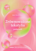 Zrównoważone tekstylia. Podręcznik Płonka Magdalena, Ewa Polkowska