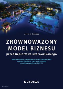 Zrównoważony model biznesu przedsiębiorstwa uzdrowiskowego - Szromek Adam R.