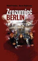 Zrozumieć Berlin Wojtkiewicz Marcin, Pronobis Witold