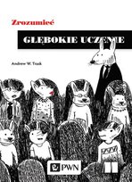 Zrozumieć głębokie uczenie Trask Andrew W.