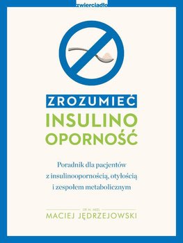Zrozumieć insulinooporność - Jędrzejowski Maciej