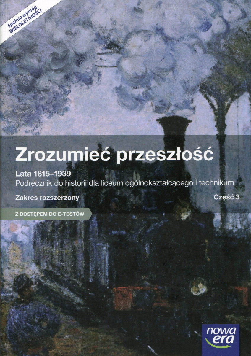 Poznać Przeszłość Klasa 3 Liceum Zrozumieć przeszłość. Lata 1815-1939. Część 3. Podręcznik wieloletni