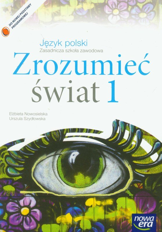 Zrozumieć świat 1. Język polski. Podręcznik. Zasadnicza Szkoła Zawodowa