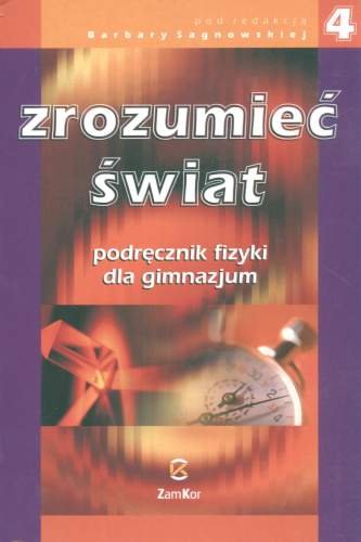Zrozumieć świat. Podręcznik fizyki dla gimnazjum. Część 4 - Opracowanie