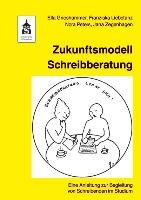 Zukunftsmodell Schreibberatung - Grieshammer Ella, Liebetanz Franziska, Peters Nora, Zegenhagen Jana