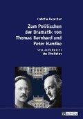 Zum Politischen der Dramatik von Thomas Bernhard und Peter Handke - Hegenbart Christine