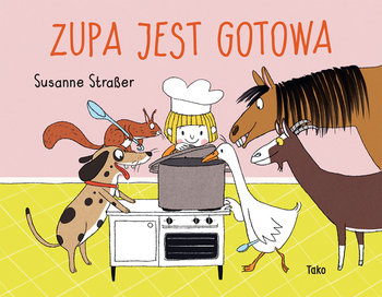 Zupa jest gotowa - Strasser Susanne