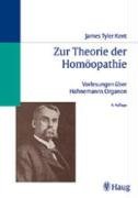 Zur Theorie der Homöopathie - Kent James Tyler