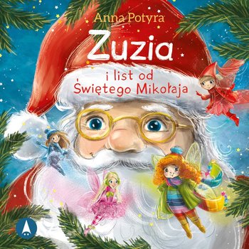 Zuzia i list od Świętego Mikołaja - Potyra Anna