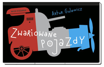 Zwariowane pojazdy - Gulewicz Artur