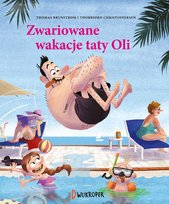 Zwariowane wakacje taty Oli. Tata Oli. Tom 2 Brunstrom Thomas