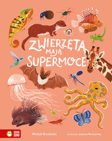 Zwierzęta mają supermoce Brodacki Michał