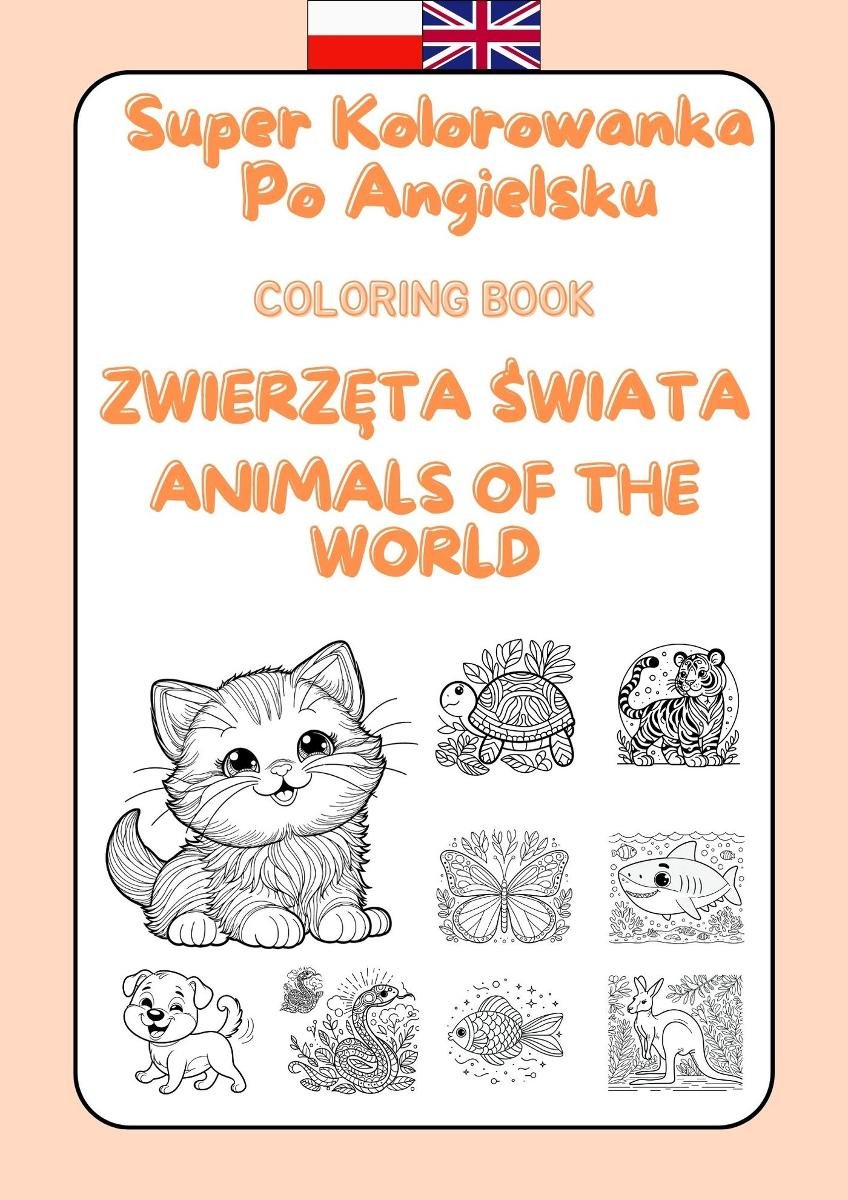 Zwierzęta świata. Super kolorowanka po angielsku. Animals of the world