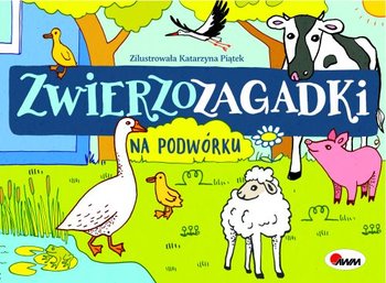 Zwierzozagadki. Na podwórku - Kwiecińska Mirosława