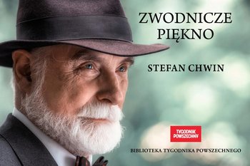 Zwodnicze piękno. Esej o pięknie, dobru i wolności - Chwin Stefan