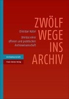 Zwölf Wege ins Archiv Keitel Christian