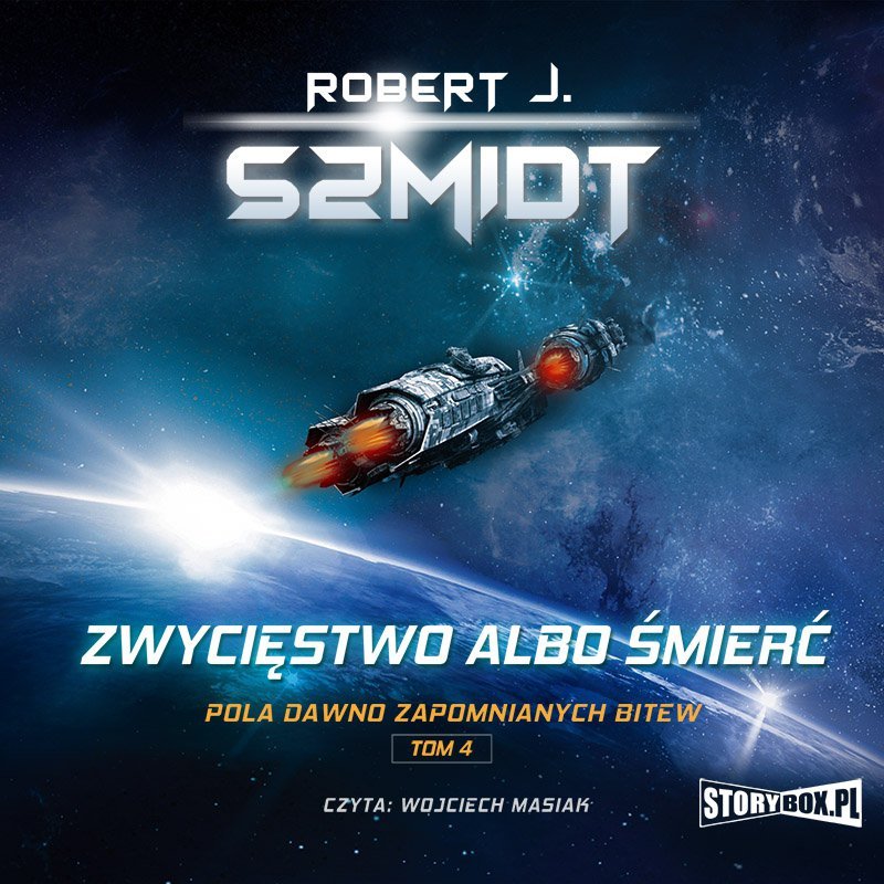 Zwycięstwo albo śmierć. Pola dawno zapomnianych bitew. Tom 4