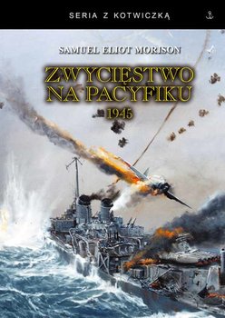Zwycięstwo na Pacyfiku 1945 - Morison Samuel Eliot