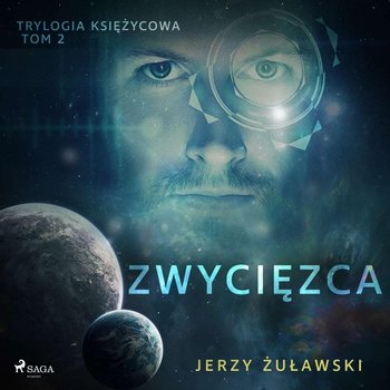 Zwycięzca. Trylogia księżycowa. Tom 2 - Żuławski Jerzy