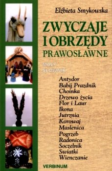 Zwyczaje i obrzędy prawosławne - Smykowska Elżbieta