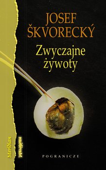 Zwyczajne żywoty - Skvorecky Josef