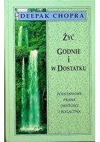 Żyć godnie i w dostatku Chopra Deepak