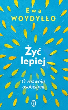 Żyć lepiej - ebook epub - Woydyłło Ewa