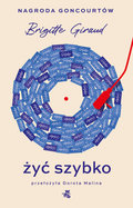 Żyć szybko - Brigitte Giraud