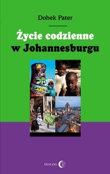 Życie codzienne w Johannesburgu - Pater Dobek