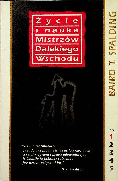 Życie i nauka Mistrzów Dalekiego Wschodu Tom 1 - Spalding Baird T