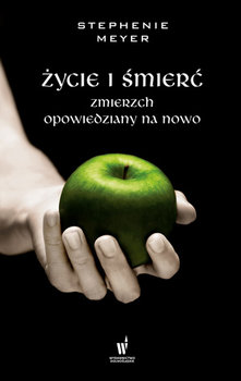 Życie i śmierć - Meyer Stephenie