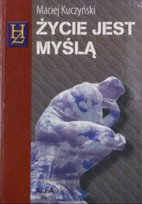 Życie jest myślą Kuczyński Maciej