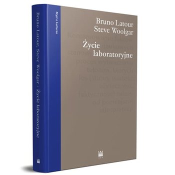 Życie laboratoryjne. Konstruowanie faktów naukowych - Latour Bruno, Woolgar Steve