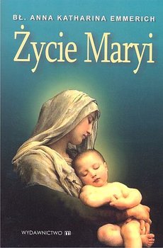 Życie Maryi - Emmerich Anna Katharina