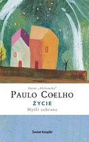 Życie. Myśli zebrane Coelho Paulo