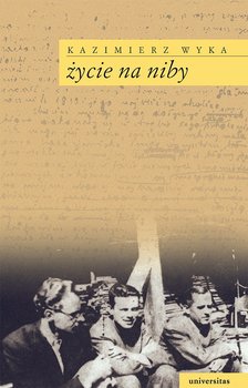 Życie na niby - Wyka Kazimierz