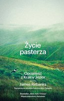 Życie pasterza. Opowieść z Krainy Jezior Rebanks James