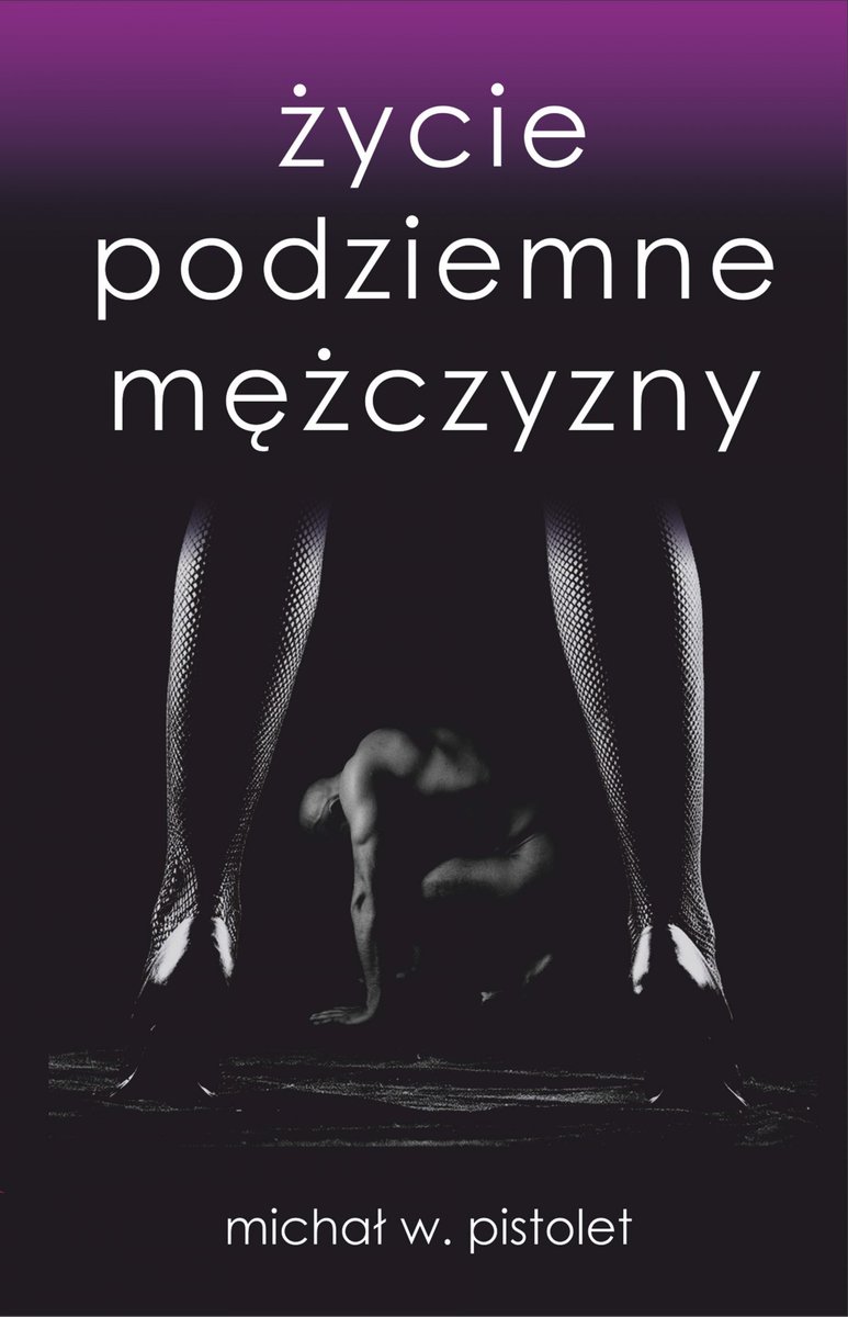 Życie podziemne mężczyzny - ebook epub