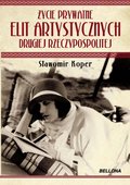 Życie prywatne elit artystycznych II Rzeczypospolitej - ebook mobi - Koper Sławomir