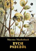 Życie pszczół - Maeterlinck Maurice