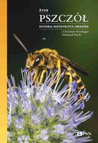Życie pszczół. Historia niezwykłych owadów Harland Patch, Christina Grozinger